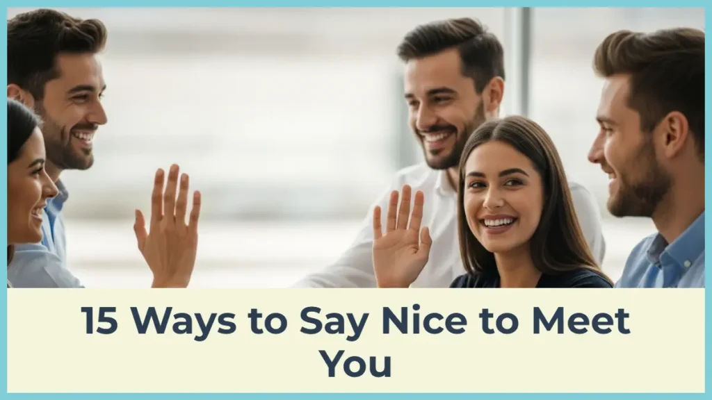 15 Ways to Say Nice to Meet You
