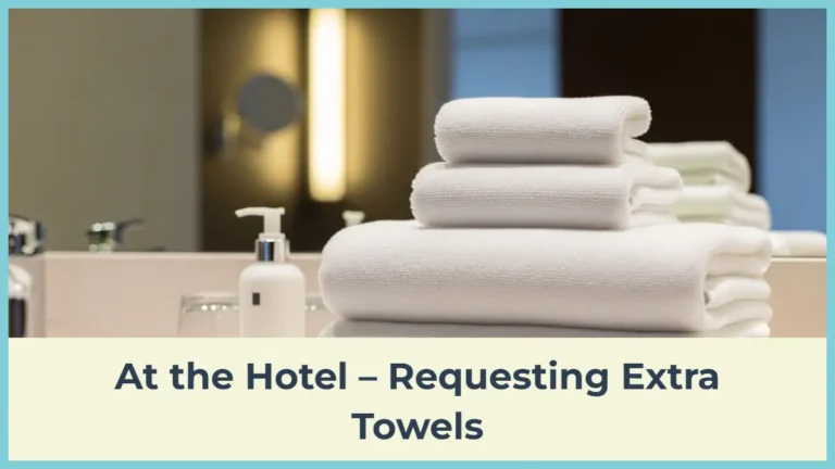 At the Hotel – Requesting Extra Towels